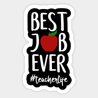 Best Job Ever Teacher Appreciation Gift - Teacher Life Sticker